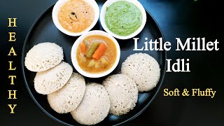 Little Millet Idli | Sama | Soft & Fluffy | Weight loss | Healthy Breakfast Recipe | Culinary Aromas