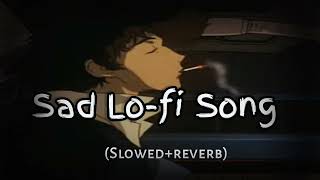 Sad Lo-fi Song Heart Broken💔🥀 (Slowed+Reverb) Full Review Alone bhai k ringtone