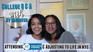 College Q&A With My Daughter | Answering Your ???'s | Attending FITNYC | Adjusting to Life in NYC