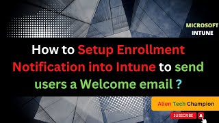 MS36 - How to Set up notification in Microsoft Intune to notify employee of newly enrolled devices