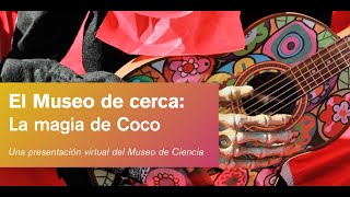 El Museo de Cerca: la magia de Coco