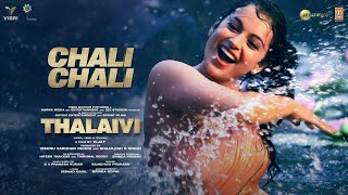 Chali Chali (Lyrical Song) THALAIVI /Kangana Ranaut/Vijay/GV Prakash Kumar/Saindhavi/Irshad Kamil