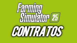 CONTRATOS en FARMING Simulator 25 - Todo sobre los contratos como se hacen y cuales son mejores