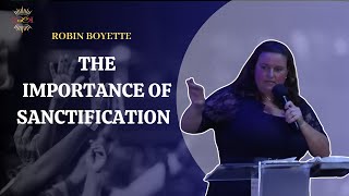 Apostolic Preaching Sermon- Savannah,Ga- The Importance of Sanctification- Robin Boyette- 2024-04-06