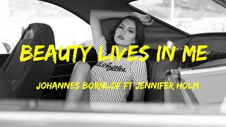 Beauty Lives in Me - Johannes Bornlof Ft Jennifer Holm Lyrics Video