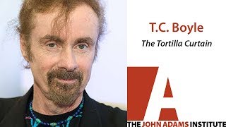 T.C. Boyle on The Tortilla Curtain - The John Adams Institute