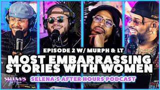 Most Embarrassing Stories With Women! | Selena's After Hours Podcast Episode #2