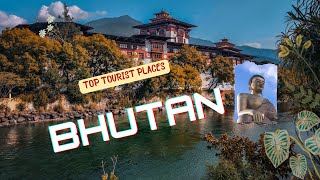 Bhutan Travel Guide-Top Tourist Places You Must Visit☺✌