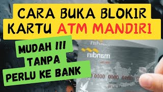 Cara Buka Blokir ATM Mandiri Tanpa Ke bank - Cukup Lewat Livin Mandiri Saja