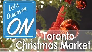 TORONTO CHRISTMAS MARKET in the DISTILLERY DISTRICT - Let's Discover ON