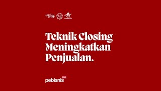 TEKNIK CLOSING MENINGKATKAN PENJUALAN | Kelas ANJ