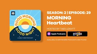 Good Morning, Good Night | Season 2, Episode 29: MORNING Heartbeat