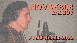 Novak808-BadBoy (PTMS Remix 2022)