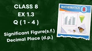 Class 8 Ex 1.3 Q( 1 - 4 ) | Significant Figures ( s.f.) | Decimal Place (d.p.)