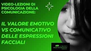 ESPRESSIONI FACCIALI: VALORE EMOTIVO VS. VALORE COMUNICATIVO