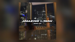 Amazing - Tank [sped up]