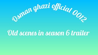 Osman ghazi season 6 episode 165 trailer in Urdu - season 6 trailer! old scenes?