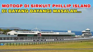 WADUHHH MOTOGP DI SIRKUIT PHILLIP ISLAND DI BAYANG BAYANGI MASALAH