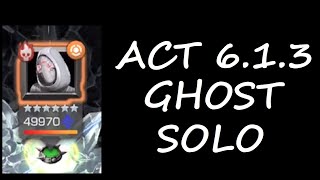 How to EASILY BEAT Act 6.1.3 Ghost BOSS SOLO | MARVEL CONTEST OF CHAMPIONS | MCOC | ACT 6 |