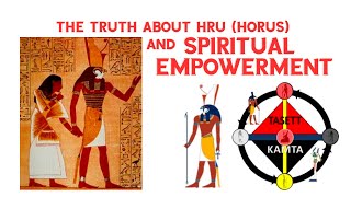 The Truth About HRU (HORUS) and Spiritual Empowerment