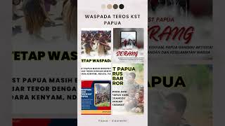 Waspada Aksi Teror KST Papua