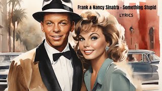 Frank & Nancy Sinatra - Something Stupid (Lyrics & Art)