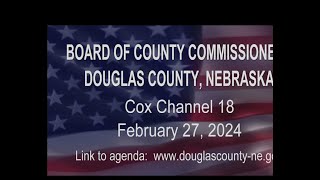 Board of County Commissioners Douglas County Nebraska meeting February 27, 2024