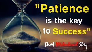 To lose patience is to lose the battle| Short Motivational story| Short Inspirational story| Stories