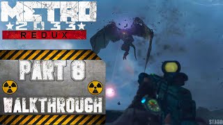 Metro 2033 Redux - Walkthrough Gameplay Guide - 4k High Quality / - No Commentary Part 8