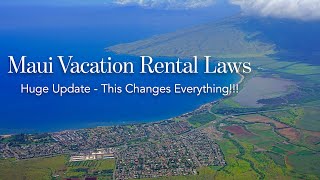 MAUI Vacation Rental (STR) LAWS - Huge Update !!!