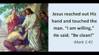 Jesus Heals a  leper Mark 1: 40- 45