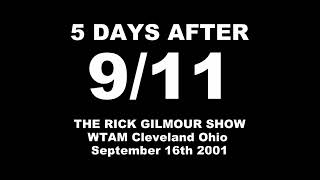 Rick Gilmour Show - 5 DAYS AFTER 9/11 - WTAM Cleveland Ohio 9/16/01 with Triv and Stormin' Norman