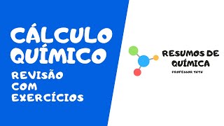 CÁLCULO QUÍMICO (REVISÃO COM EXERCÍCIOS)