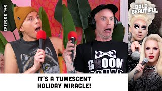 It's a Tumescent Holiday Miracle! with Trixie and Katya | The Bald and the Beautiful Podcast