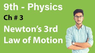 Newton Third Law of Motion | Physics | 9th class | Chapter 3