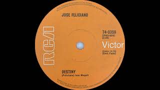 1970: Jose Feliciano - Destiny - stereo 45