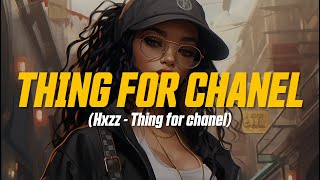 Hxzz - Thing for Chanel (Lyric Video)