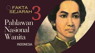 Mengenal 3 pahlawan nasional wanita Indonesia