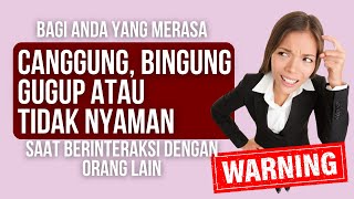 Cara Mengatasi Grogi atau Gugup Saat Berinteraksi Dengan Orang Lain Supaya Tidak Bingung