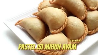 RESEP CEMILAN PASTEL ISI MIHUN AYAM #DAPURYOEN16