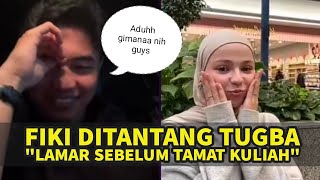 Hayoloh!! Tugba nantangin Fiki Naki "LAMAR dia sebelum lulus kuliah" 😍