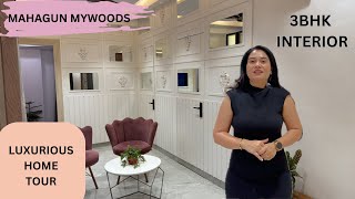 HAR GHAR KUCH KEHTA HAI - EPISODE 12 / MAHAGUN MYWOODS 3BHK | LUXURIOUS AND ELEGANT HOME TOUR |NOIDA