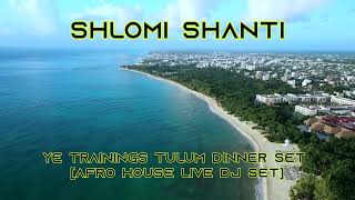 Shlomi Shanti - YE Trainings Tulum Dinner Set [Afro House Live DJ Set]