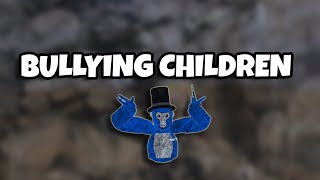 Bullying Kids in Gorilla Tag