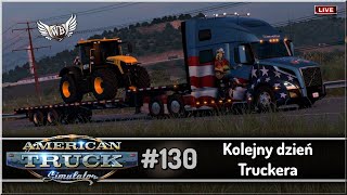 LIVE | American Truck Simulator - #130 "Kolejny dzień Truckera"