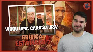 ESTÔMAGO 2 - O PODEROSO CHEF: Que Prato Indigesto... | Crítica do Filme