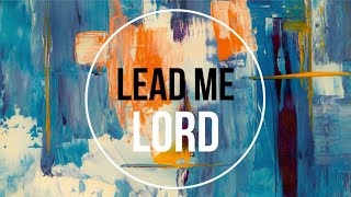 LEAD ME LORD - Gary Valenciano | Praise & Worship Song lyric video