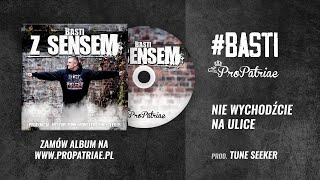 Basti  - "Nie wychodźcie na ulicę" beat Tune Seeker / Z albumu "Z sensem"