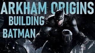 Batman: Arkham Origins - Building Batman