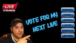 Vote for my next LIVE stream